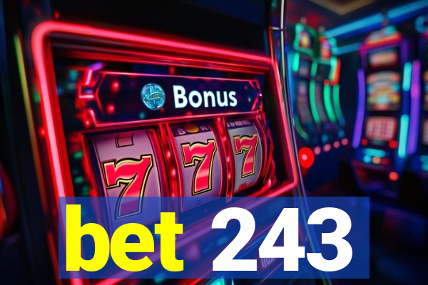 bet 243